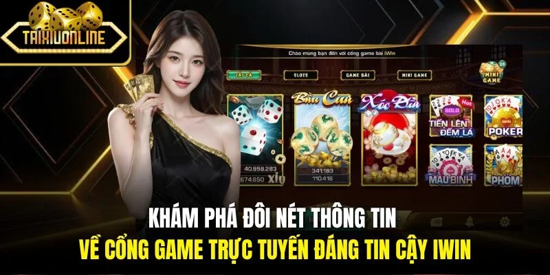 Khám phá đôi nét thông tin về cổng game trực tuyến đáng tin cậy Iwin