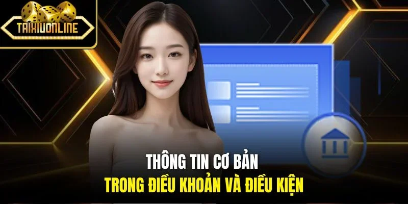 Thông tin cơ bản trong điều khoản và điều kiện