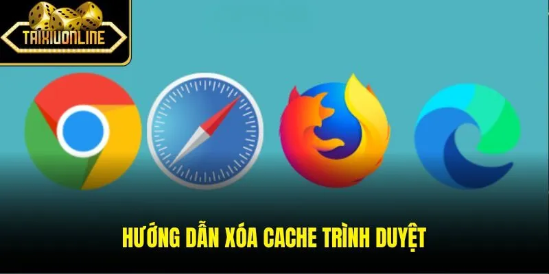 Xóa cache trình duyệt